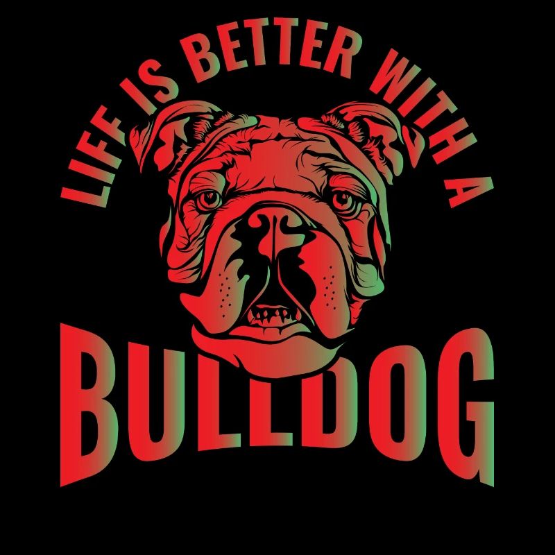 Life is better with a bulldog