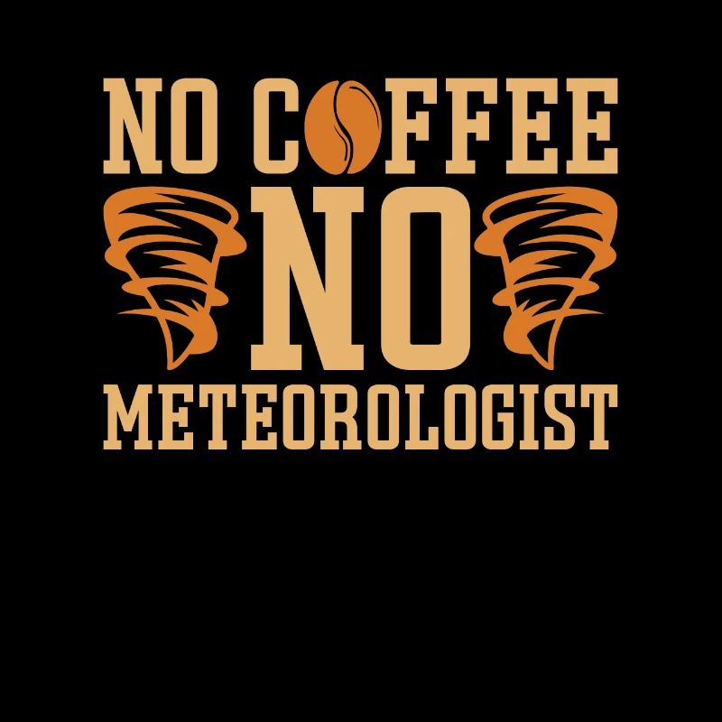 Météorologue Pas de café Pas de prévisionniste Amateur de café