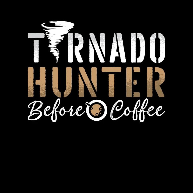 Tornado Hunter Before Meteorologist Coffee Lover