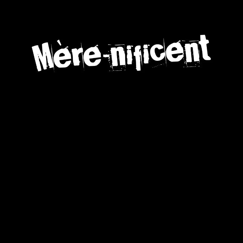 Mère-nificent