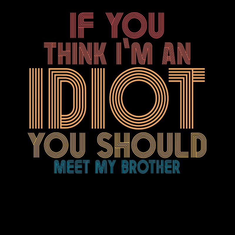 Si vous pensez que je suis un idiot, vous devriez