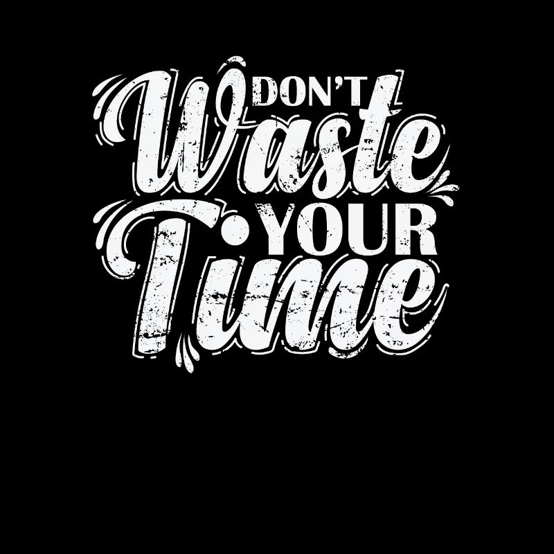 Don't waste your Time effektive Zeitnutzung