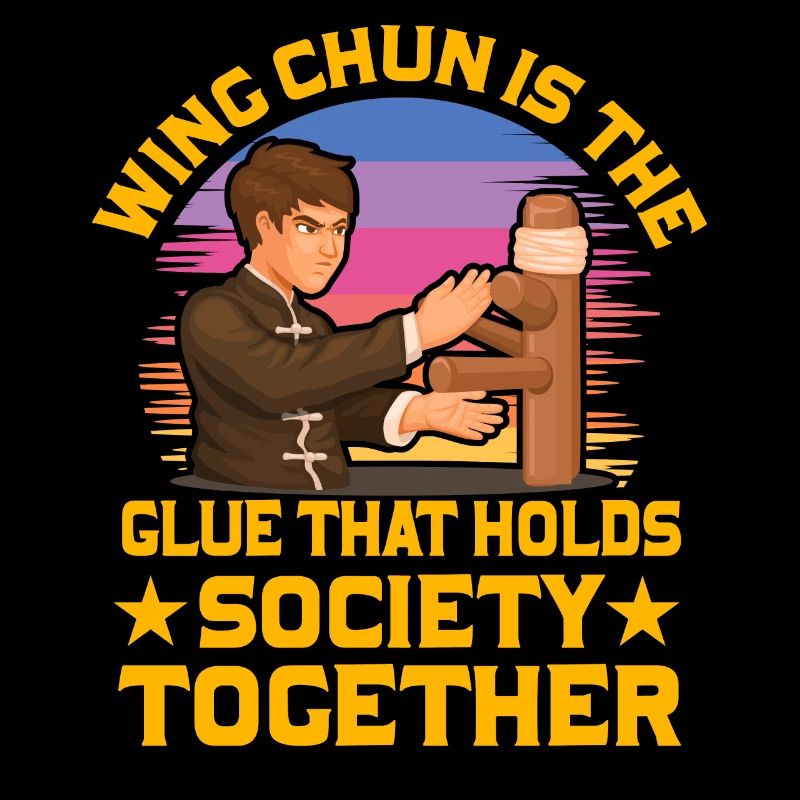 Le Wing Chun est le ciment qui maintient la société ensemble