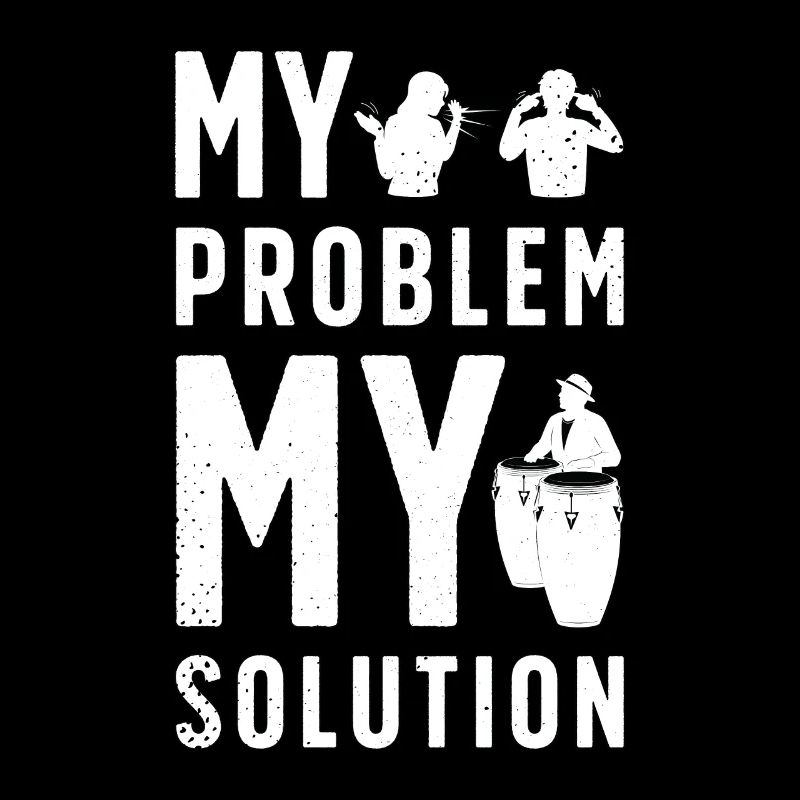 Conga Player My Problem My Pictogram Dad Drummer
