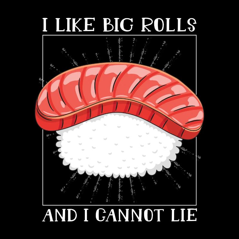 I Like Big Rolls And I Cannot Lie 2I Like Big Roll