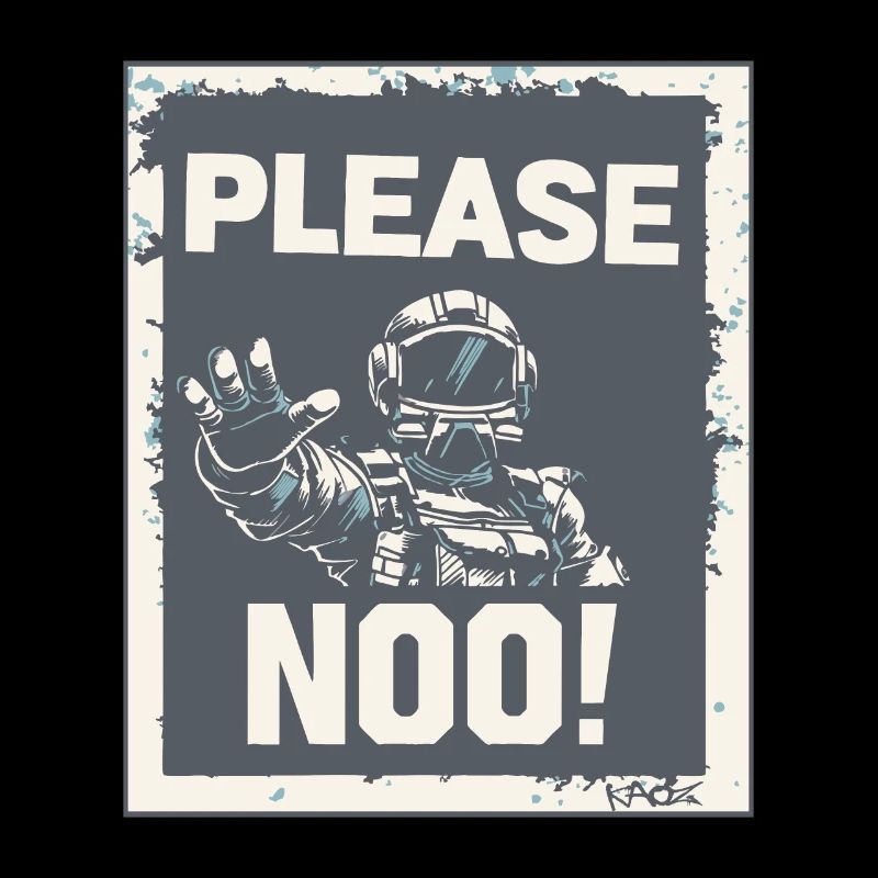 Astronaut Poster: Please Not in Space