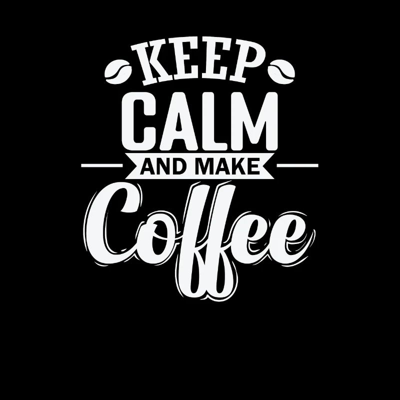 Keep Calm and make Coffee Caffeine