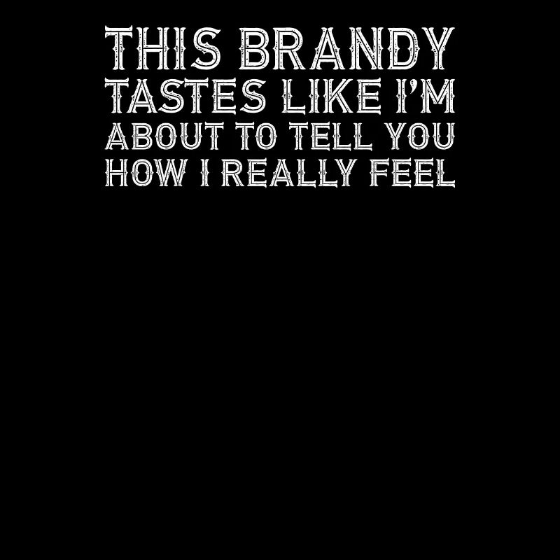 This Brandy Tastes Like About I Really Pun Alcohol