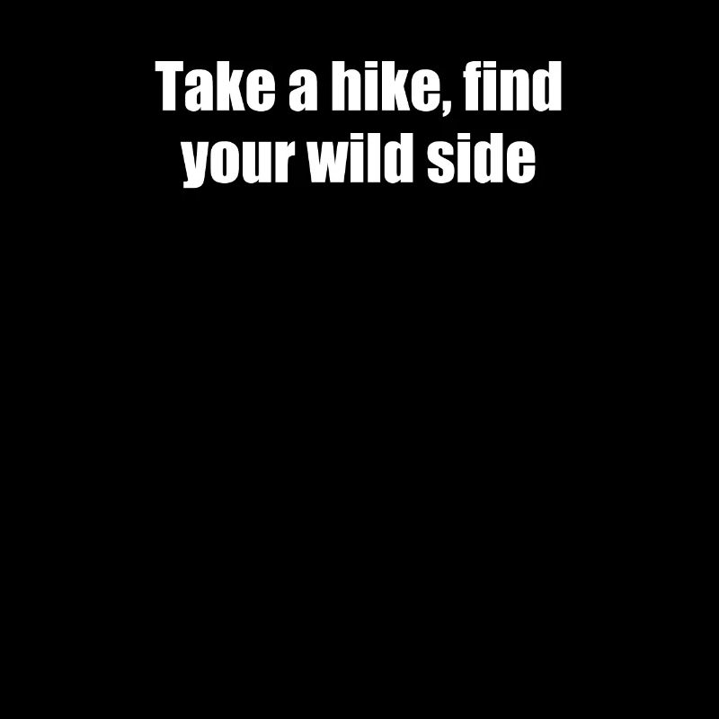Hiking - Take a hike, find your wild side