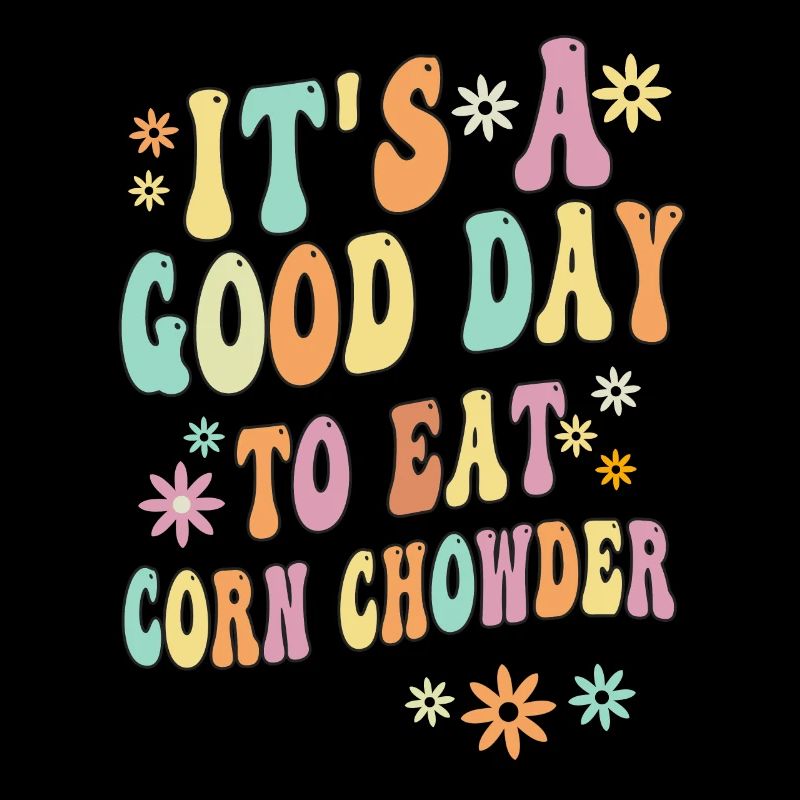 It's a good day to eat corn soup