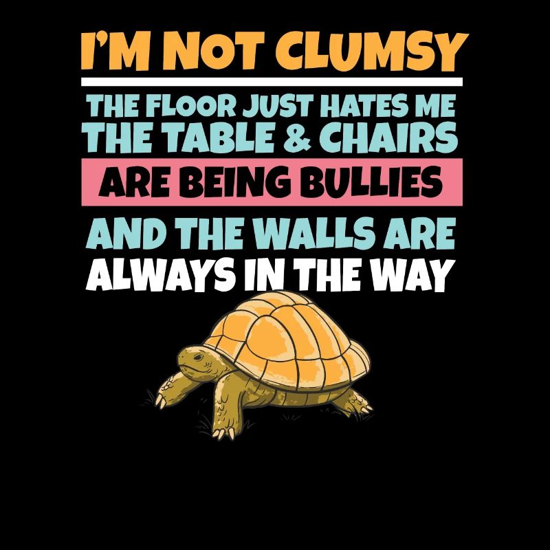 Je ne suis pas maladroit Le sol me déteste Tortue stupide