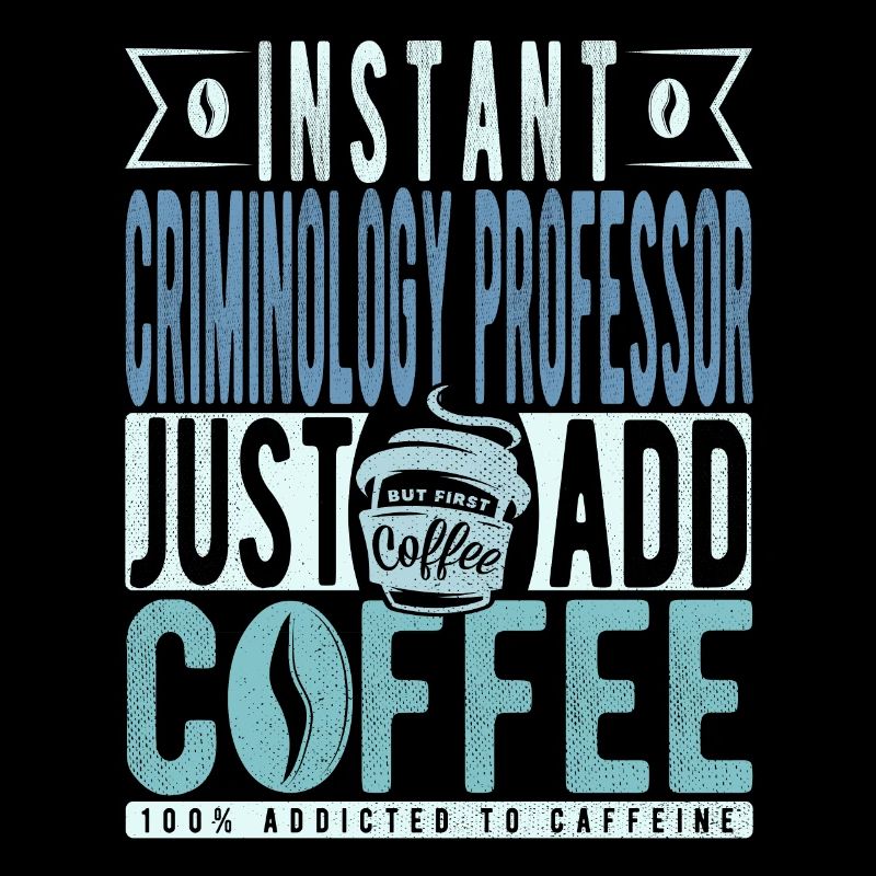 Professeur de criminologie instantanée Il suffit d’ajouter du café