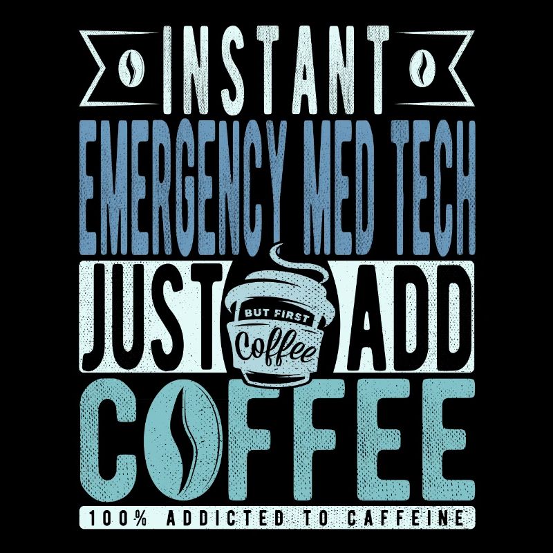 Instant Emergency Med Tech Il suffit d’ajouter du café