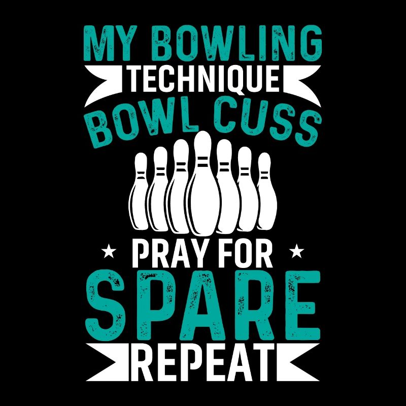 Meine Bowling-Technik Bowl Cuss Pray For Spare Repe