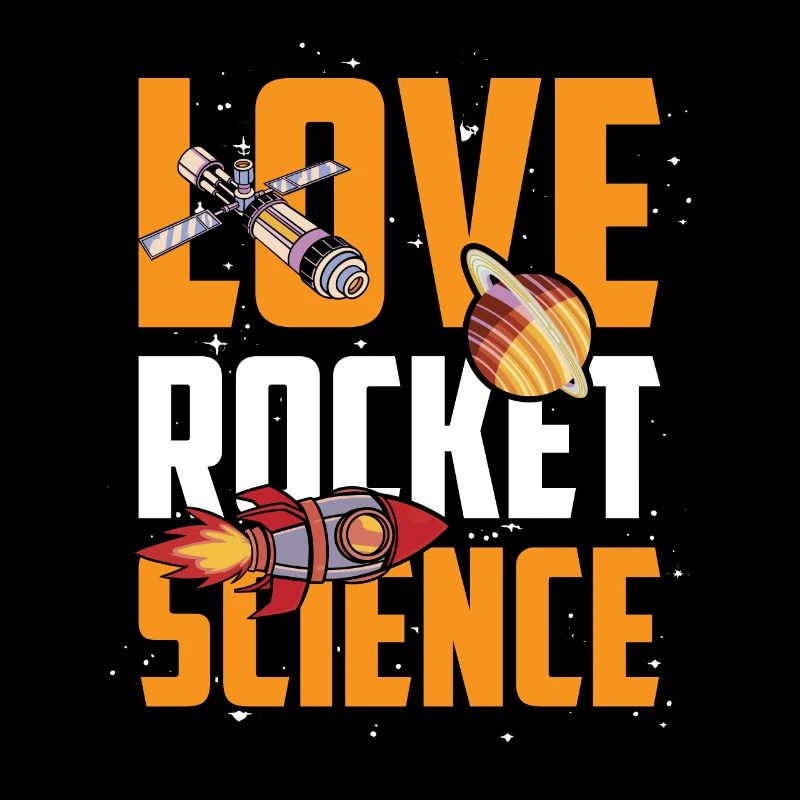 Love Rocket Science Universe Aerospace Engineer