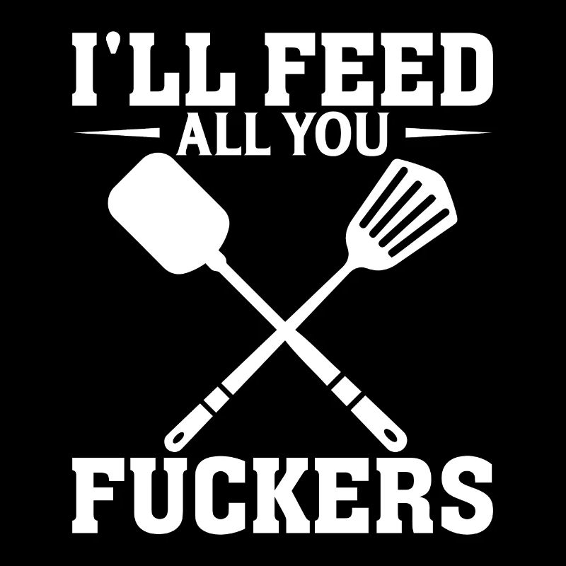 Ich werde euch Arschlöcher füttern