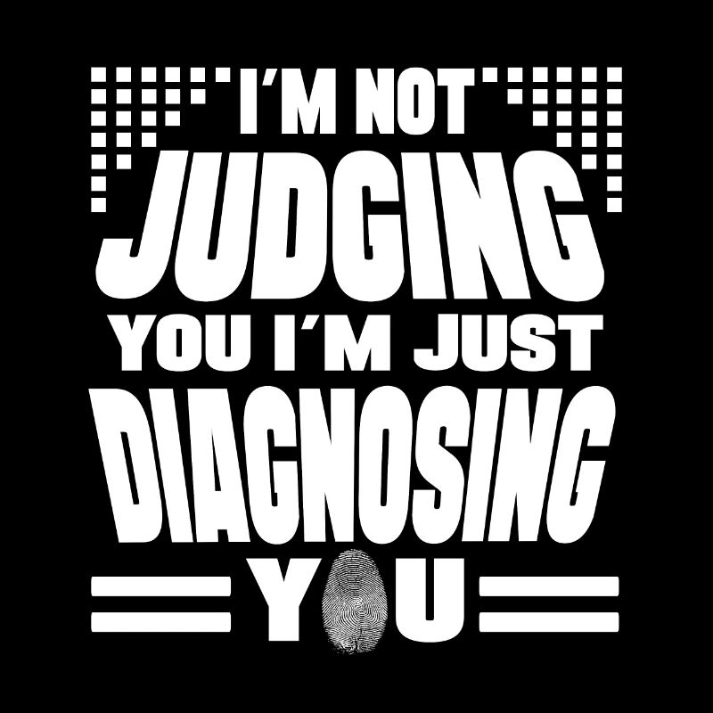 Not Judging Just Diagnosing Professional Forensic