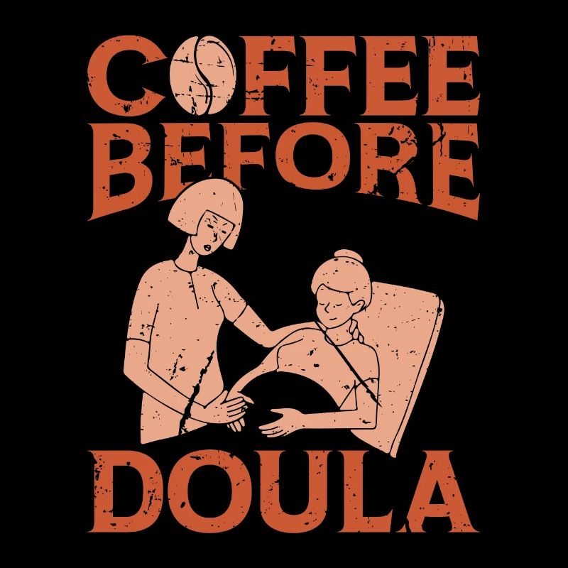 Doula Coffee Before Birth Worker Coffee Lover
