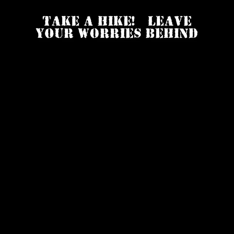 Hiking - Take a hike, leave your worries behind