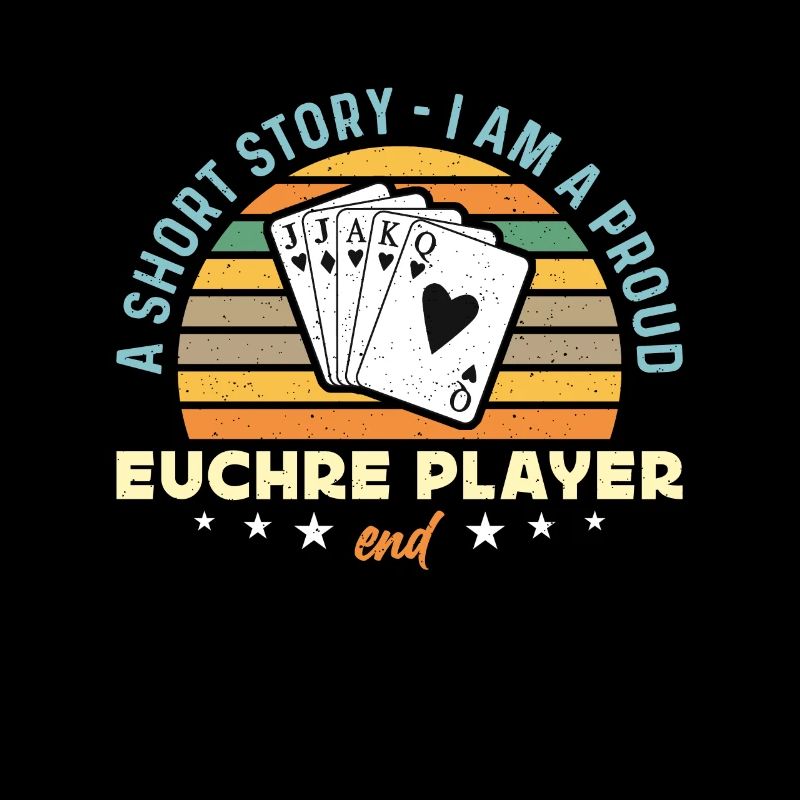 Euchre Player A Short Story I Am A Euchre Lover