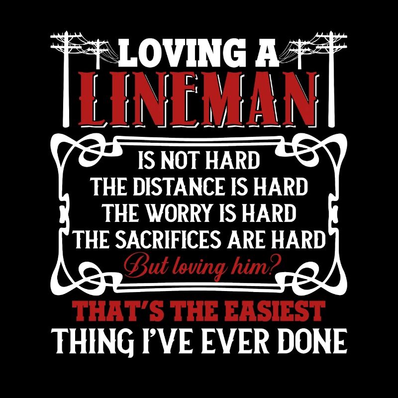 Lineman Loving A Lineman Is Not Hard