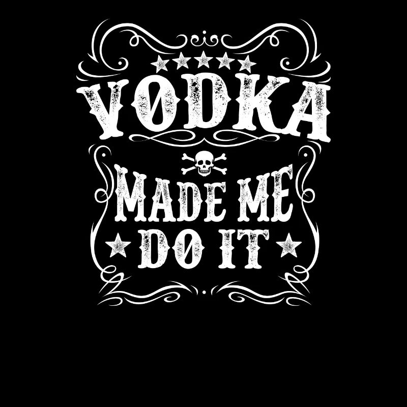Vodka Made Me Do It Funny Alcohol Lover Great Gift