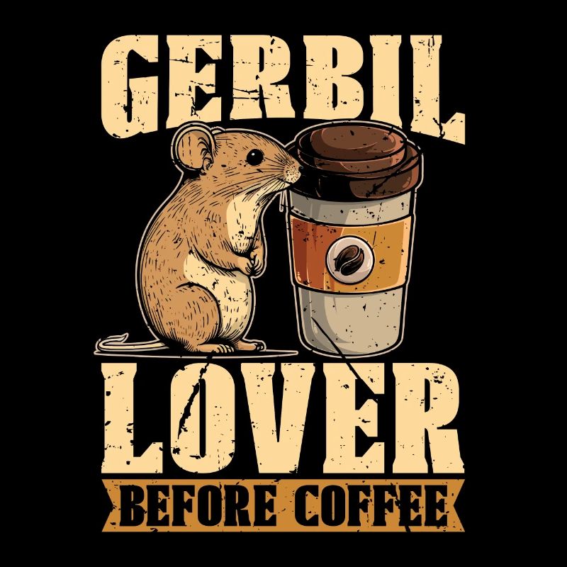 Gerbil Lover Before Coffee Gerbil Pet Coffee Lover