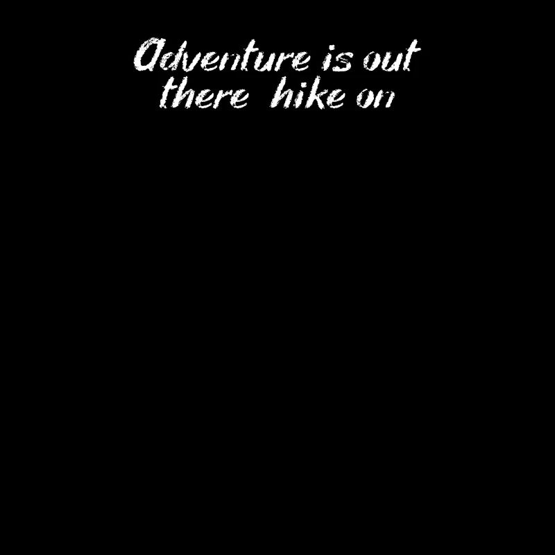 Wandern - Adventure is out there, hike on