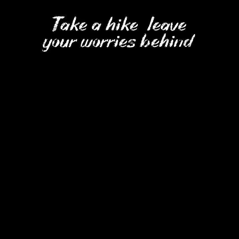 Hiking - Take a hike, leave your worries behind