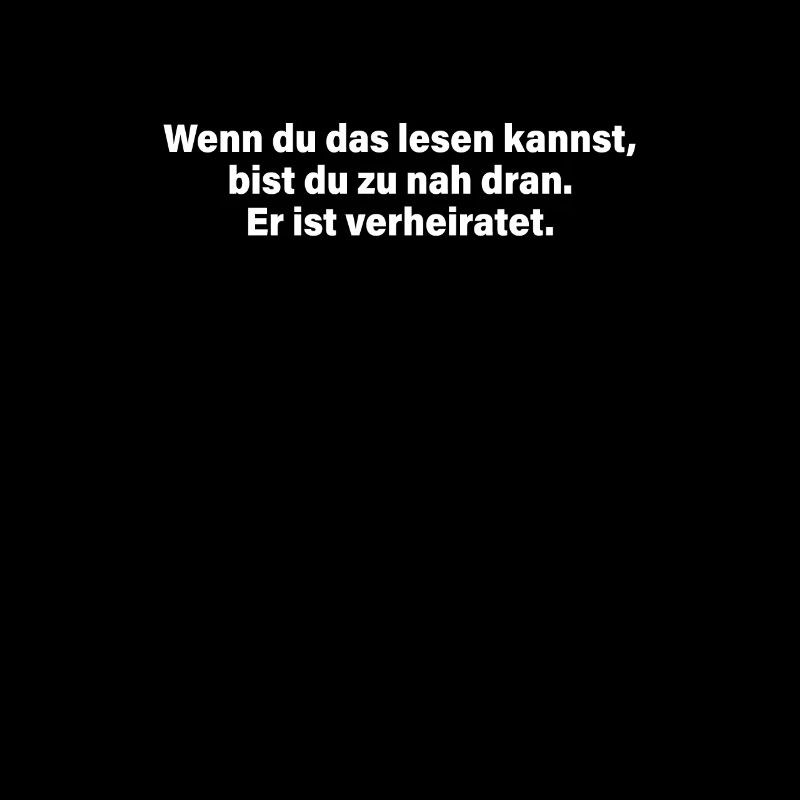 Wenn Du Das Lesen Kannst Bist Du Zu Nah Ehemann