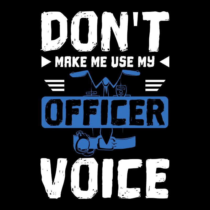 Ne m’obligez pas à utiliser ma voix de policier