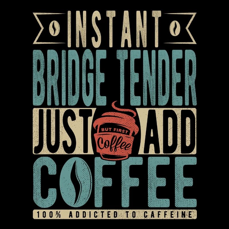 Instant Bridge Tender Just Add Coffee