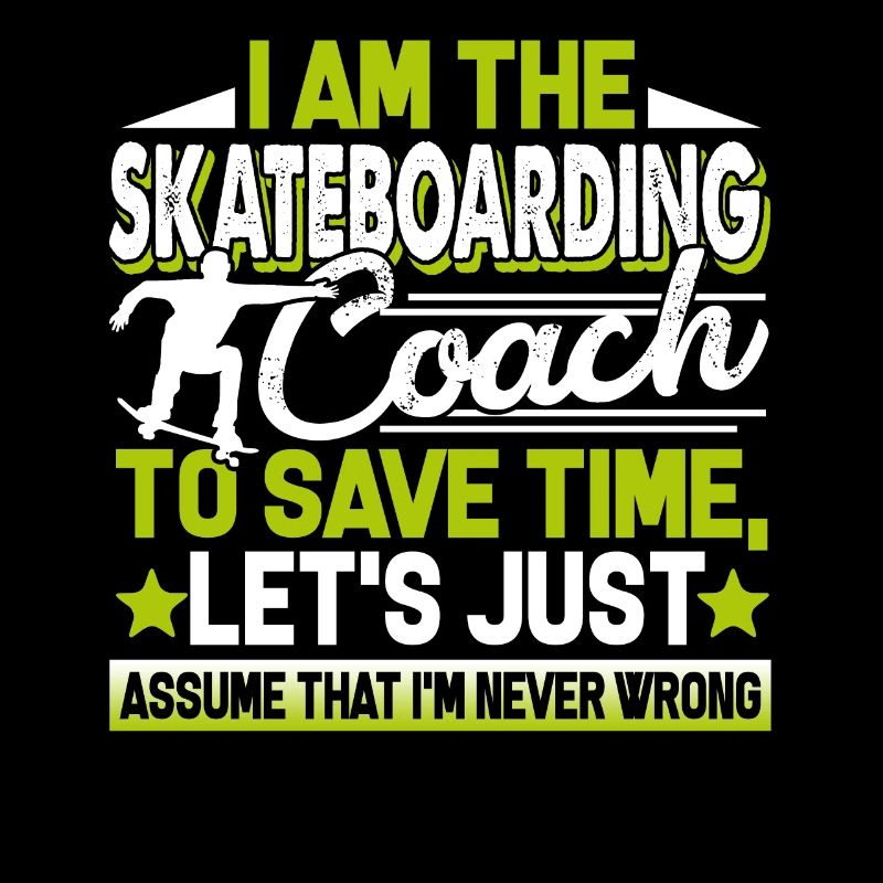 Skateboarding I'm The Skateboarding Coach
