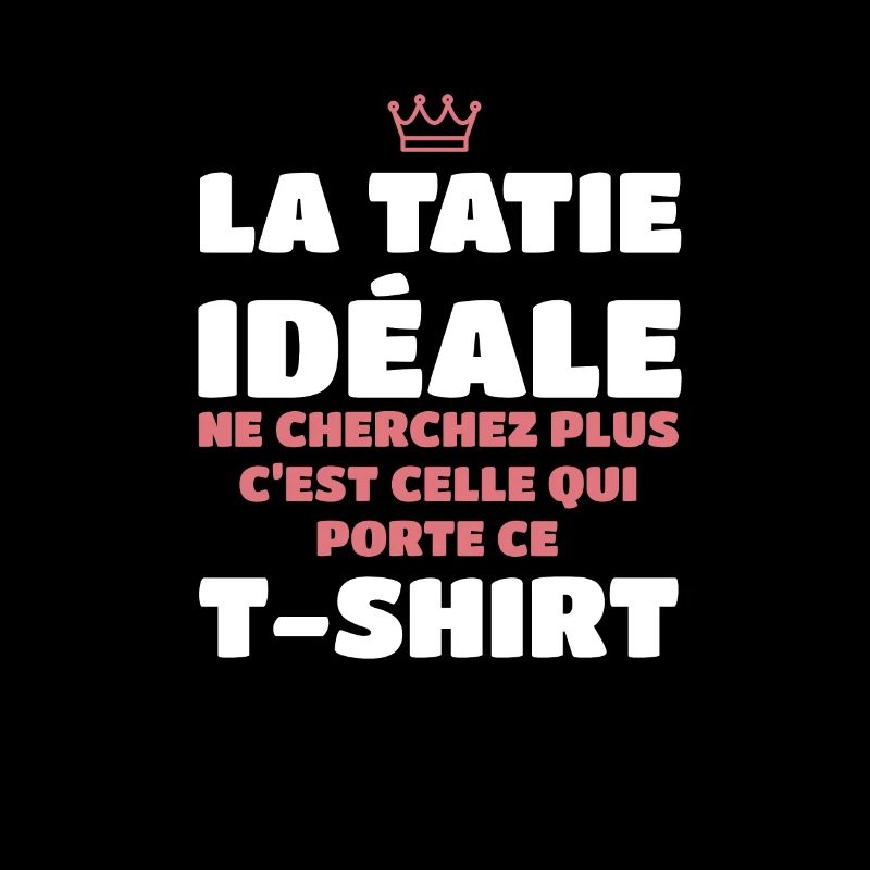 La Tatie ideale ne cherchez plus c'est moi