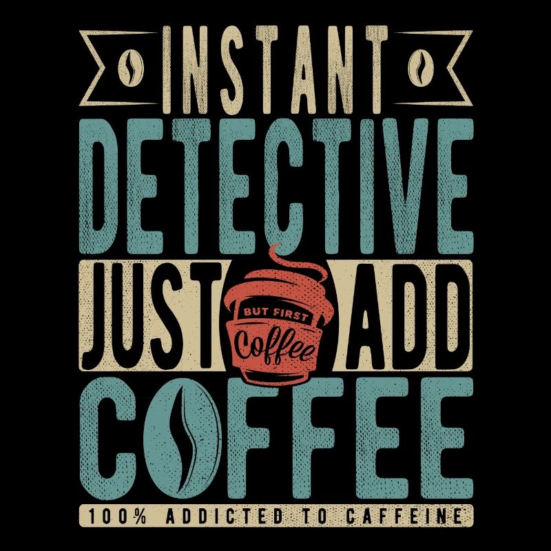 Détective instantané Il suffit d’ajouter du café