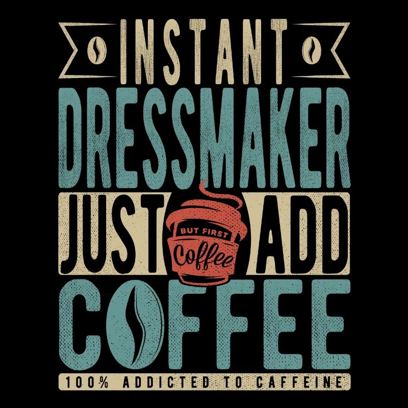 Instant Dressmaker Just Add Coffee