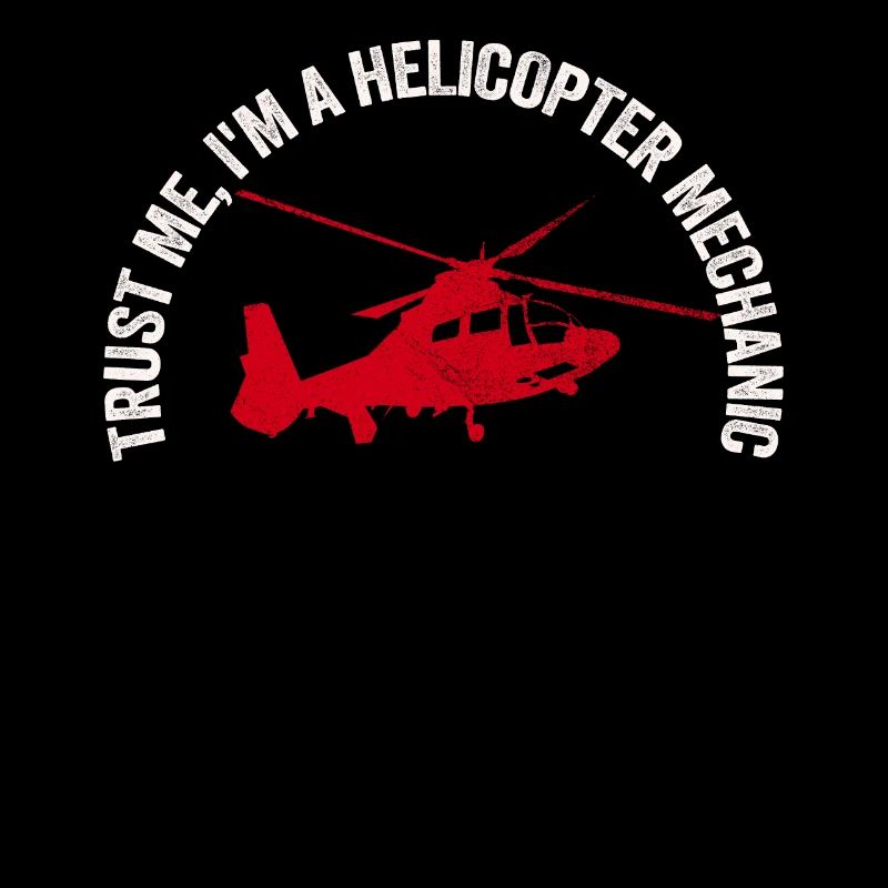 Glaub mir, ich bin ein Hubschraubermechaniker