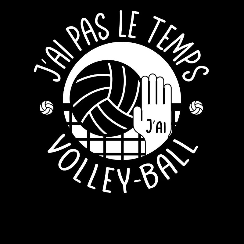 J'ai pas le temps j'ai Volley-Ball