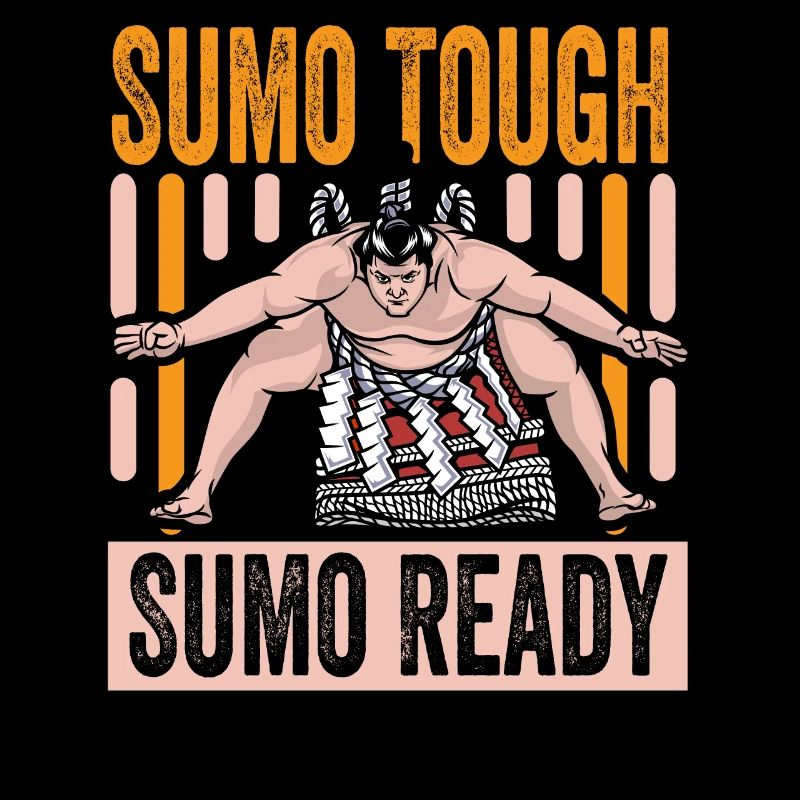 Sumo tough Sumo ready