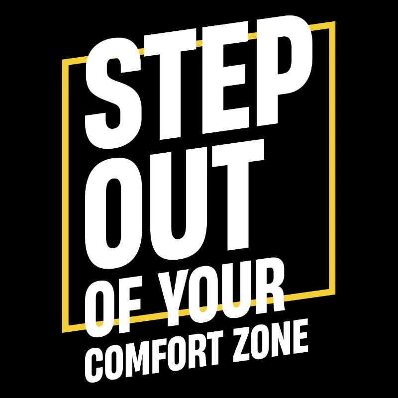 Sortez de votre zone de confort