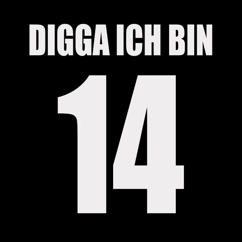 Digga ich bin 14