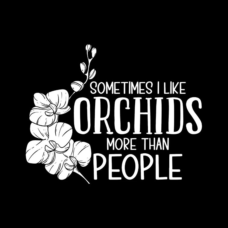 Parfois, j’aime les orchidées plus que les gens