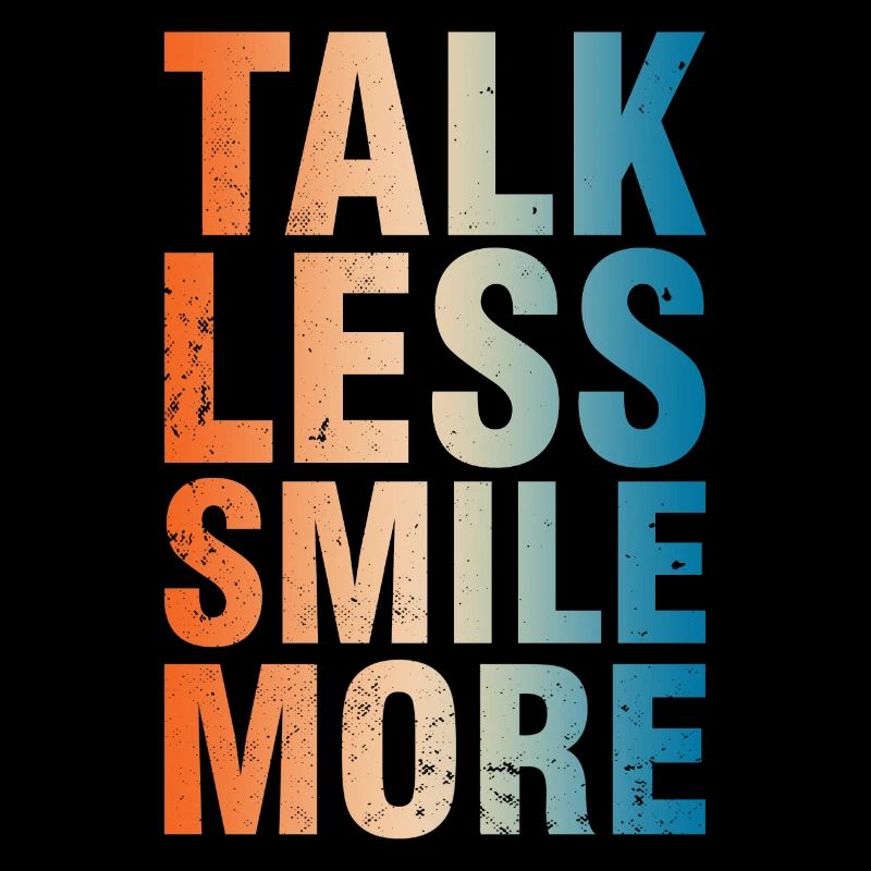Parlez moins, souriez, plus de positivité Message