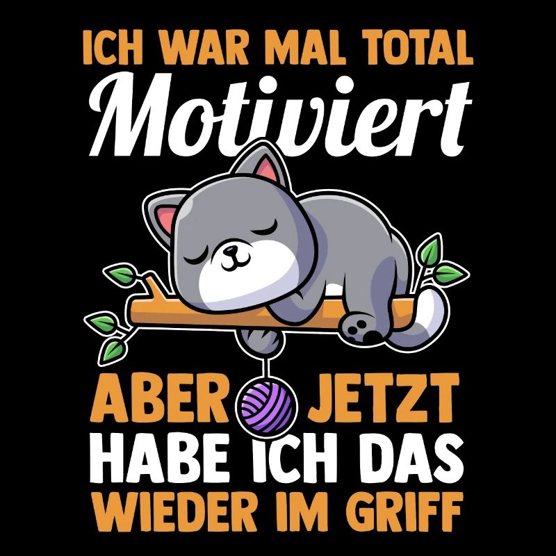 J’avais l’habitude d’être des chats totalement motivés