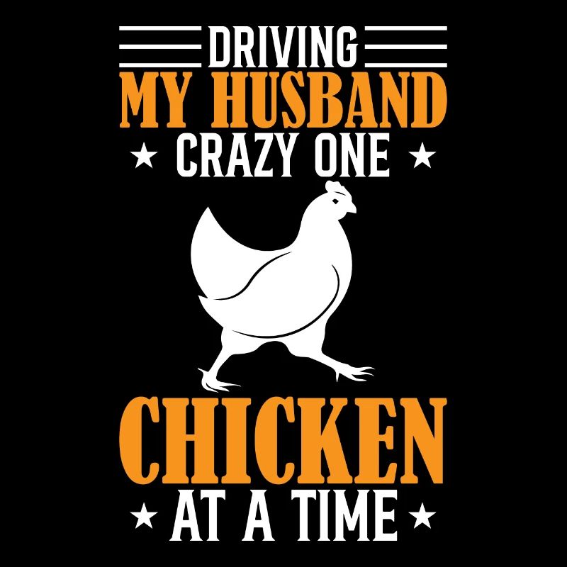 Driving My Husband Crazy One Chicken At A Time