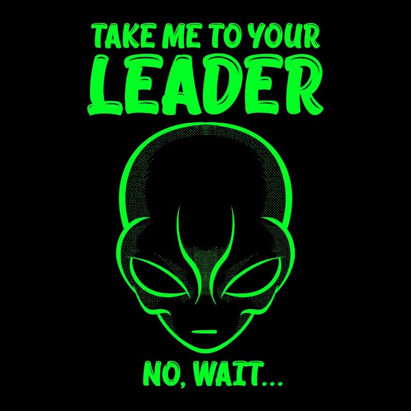 Take Me To You Leader No Wait Funny UFO Space Pun