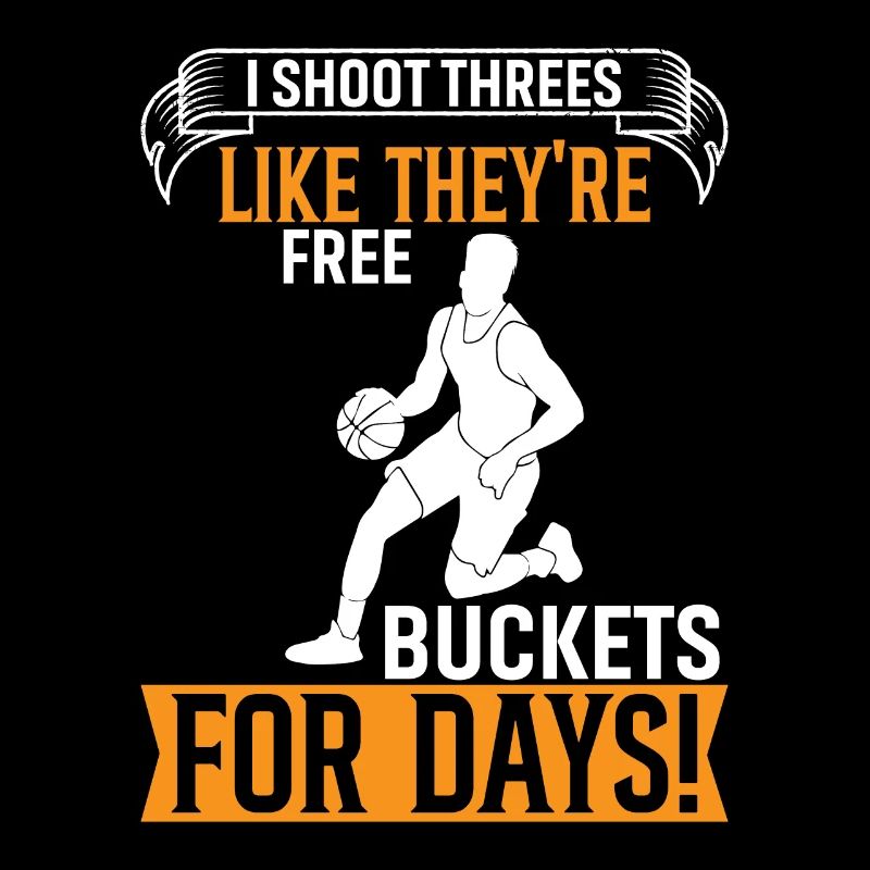 I Shoot Threes Like They'Re Free - Buckets For Day