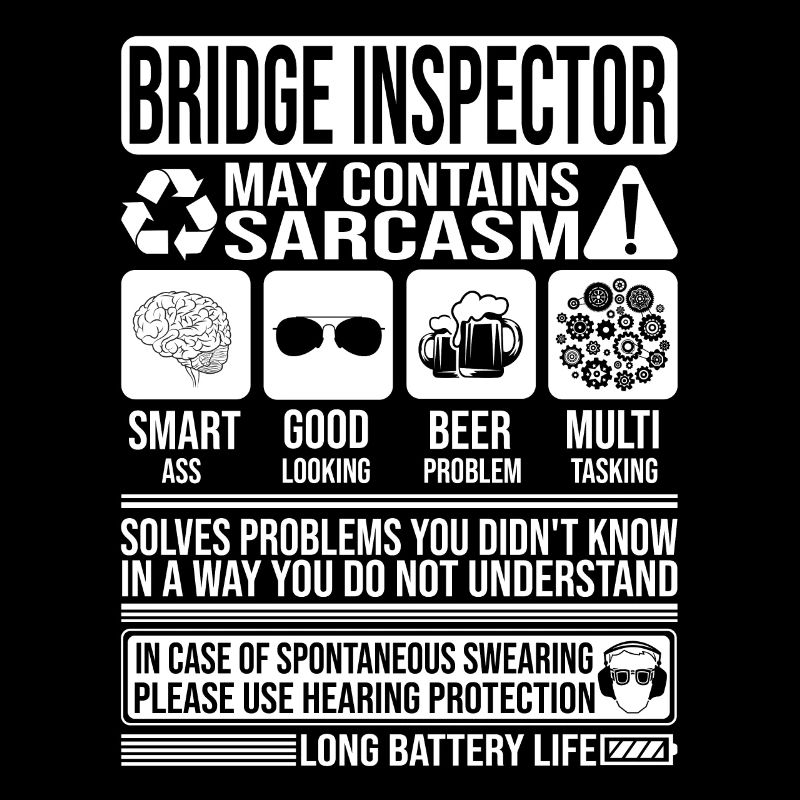 Bridge Inspector Sarcasm funny Gift Bridge
