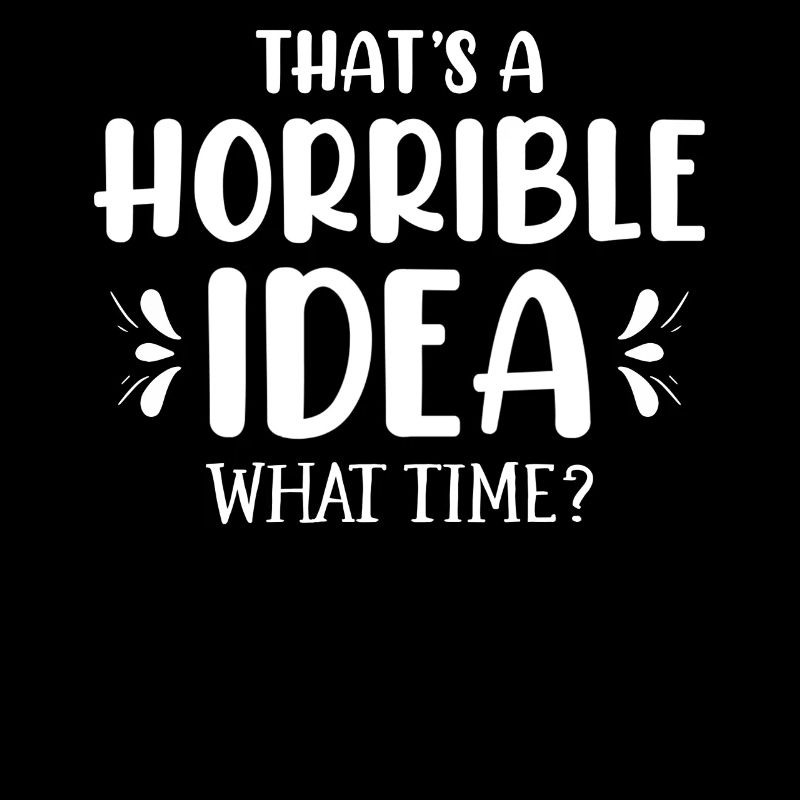 That's a horrible idea when