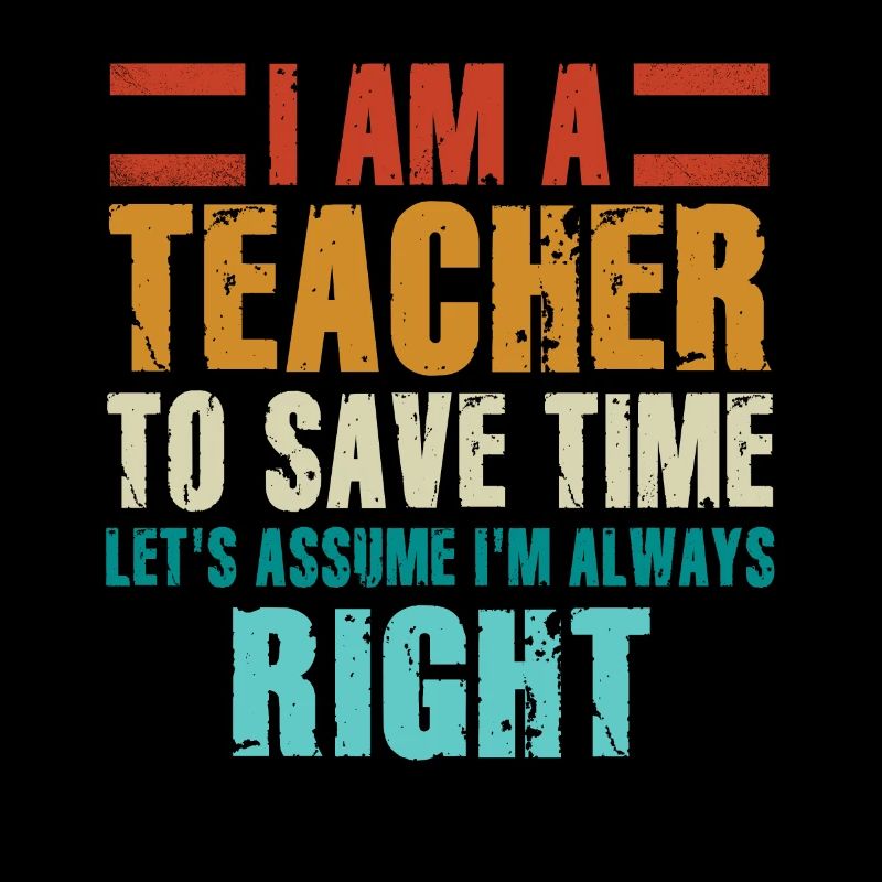 Je suis un enseignant toujours juste déclaration